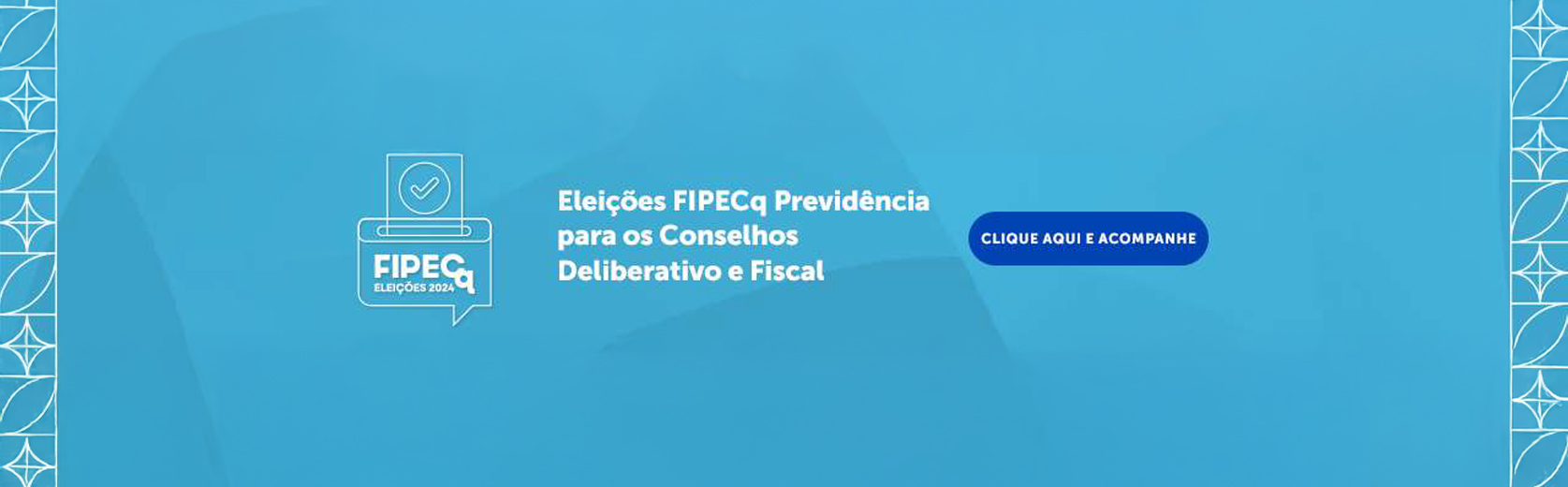 Eleições FIPECq Previdência para os Conselhos Deliberativo e Fiscal